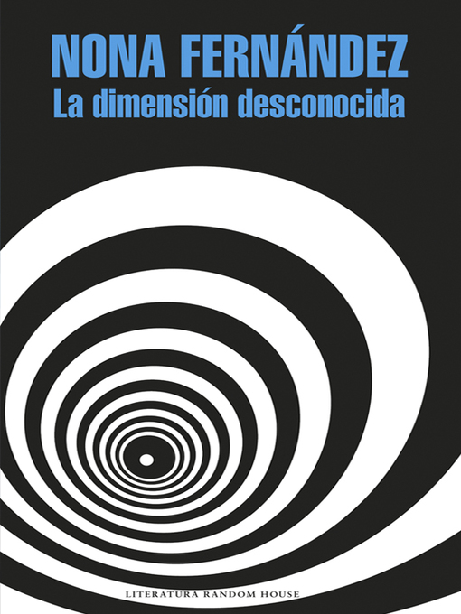 Title details for La dimensión desconocida by Nona Fernández - Available